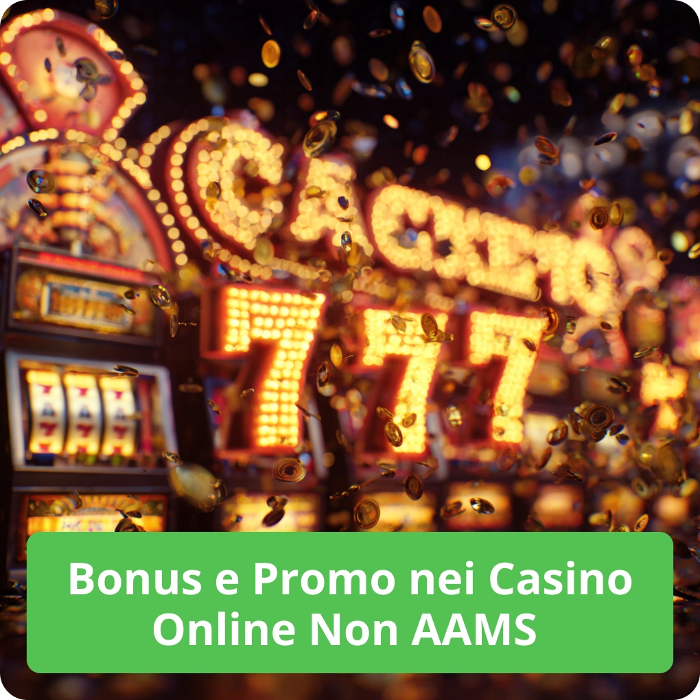 Bonus e Promo nei Casino Online Non AAMS — offerte principali Bonus e Promo nei Casino Online Non AAMS